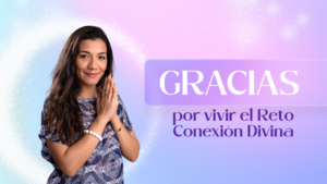 Read more about the article Gracias por vivir el Reto Conexión Divina